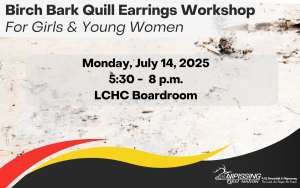 Birch Bark & Quill Earrings Workshop for Girls & Young Women @ LCHC Boardroom