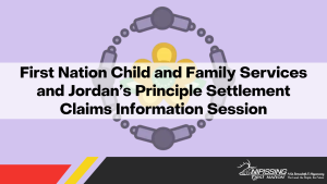 First Nation Child and Family Services and Jordan’s Principle Settlement Claims Information Session- Garden Village @ Garden Village Gym