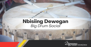 Nbisiing Dewegan - Big Drum Social @ Garden Village Outdoor Rink